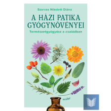 A házi patika gyógynövényei életmód, egészség