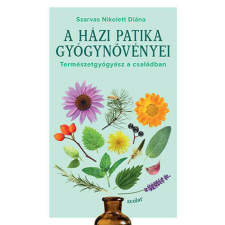 A házi patika gyógynövényei életmód, egészség