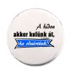  A hídon akkor kelünk át, ha odaértünk kitűző