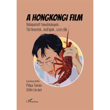  A hongkongi film - Válogatott tanulmányok: Történetek, műfajok, szerzők történelem