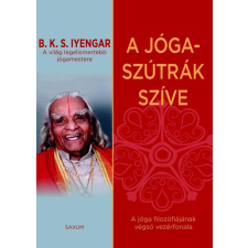 A jóga-szútrák szíve /A jóga filozófiájának végső vezérfonala életmód, egészség