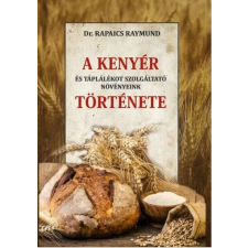 A kenyér és táplálékot szolgáltató növényeink története életmód, egészség