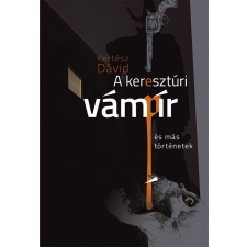 A keresztúri vámpír és más történetek regény