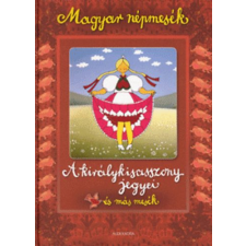  - A királykisasszony jegyei és más mesék - Magyar népmesék egyéb könyv