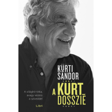  A Kürt Dosszié - A világhír titka, avagy vezess a szíveddel egyéb könyv