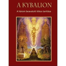  - A Kybalion - A három beavatott titkos tanítása egyéb könyv