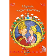  A legszebb magyar tündérmesék - Magyar Mesék (új kiadás) gyermek- és ifjúsági könyv