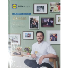 ... A Lidl Konyha bemutatja: Életem ételei Széll Tamással - Alapszakácskönyv mindenkinek 3. antikvárium - használt könyv