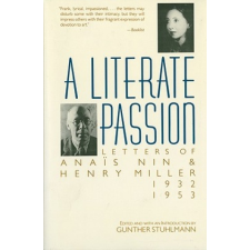  A Literate Passion – Anais Nin,Henry Miller,Gunther Stuhlmann idegen nyelvű könyv