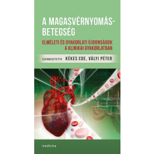 A magasvérnyomás-betegség - Elméleti és gyakorlati újdonságok a klinikai gyakorlatban életmód, egészség