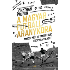 A magyar futball aranykora történelem
