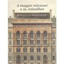  A magyar művészet a 19. században - Építészet és iparművészet művészet