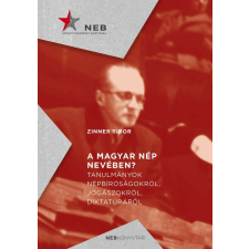 A magyar nép nevében? - Tanulmányok népbíróságokról, jogászokról, diktatúráról történelem