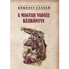 A magyar vadász kézikönyve hobbi, szabadidő