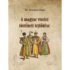  A magyar viselet történeti fejlődése egyéb könyv