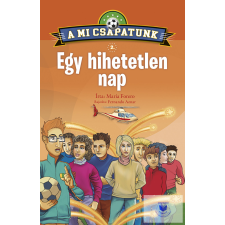  A mi csapatunk 2. - Egy hihetetlen nap gyermek- és ifjúsági könyv