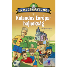 A mi csapatunk 5. - Kalandos Európa-bajnokság gyermek- és ifjúsági könyv