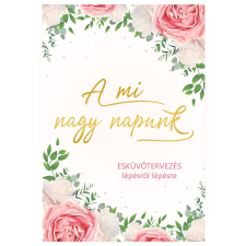 - A mi esküvőnk - Esküvőtervező egyéb könyv