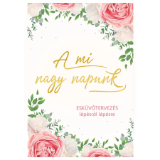  - A mi esküvőnk - Esküvőtervező egyéb könyv