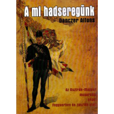 A mi hadseregünk történelem