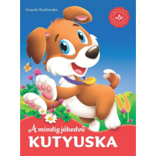 A mindig jókedvű kutyuska – Kedvenc állatmeséim gyermek- és ifjúsági könyv