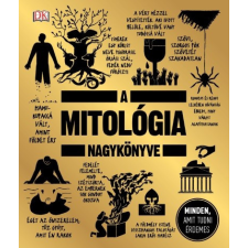 A mitológia nagykönyve - Minden, amit tudni érdemes történelem