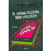  A mobiltelefon 1000 veszélye /100 veszély - Te döntesz! 7.