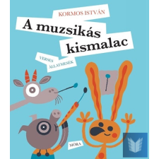 A muzsikás kismalac - Verses állatmesék gyermek- és ifjúsági könyv