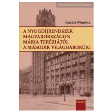 - A NYUGDÍJRENDSZER MAGYARORSZÁGON MÁRIA TERÉZIÁTÓL A II. VILÁGHÁBORÚIG történelem