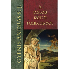  A Pálos rend múltjából történelem