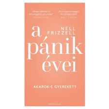 A pánik évei - Akarok-e gyereket? életmód, egészség