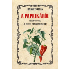 A paprikáról tekintettel a régi fűszerekre gasztronómia