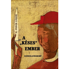  A &quot;késes&quot; ember - Gondolatháború egyéb könyv