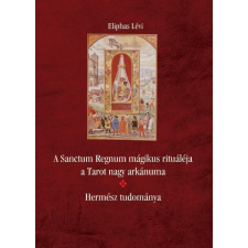  A Sanctum Regnum mágikus rituáléja a Tarot nagy arkánuma - Hermész tudománya ezoterika