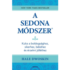 A Sedona-módszer - Kulcs a boldogsághoz, sikerhez, békéhez és az érzelmi jólléthez ezoterika