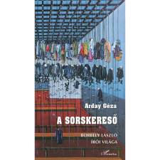  A sorskereső – Borbély László írói világa egyéb könyv