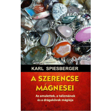 A szerencse mágnesei - Az amulettek, a talizmánok és a drágakövek mágiája ezoterika