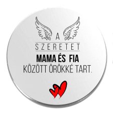 A szeretet Mama és Fia között kitűző ajándéktárgy