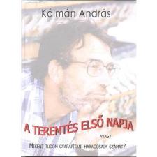A TEREMTÉS ELSŐ NAPJA /AVAGY MIKÉNT TUDOM GYARAPÍTANI HARAGOSAIM SZÁMÁT? társadalom- és humántudomány