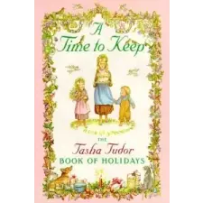  A Time to Keep – Tasha Tudor,Tasha Tudor idegen nyelvű könyv