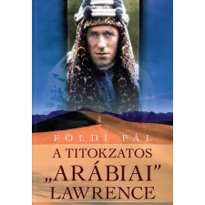 A titokzatos Arábiai Lawrence regény