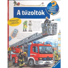  A tűzoltók /Mit? Miért? Hogyan? gyermek- és ifjúsági könyv