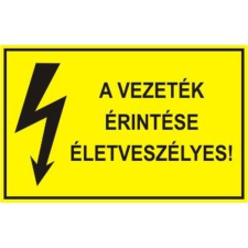  A vezeték érintése tilos és életveszélyes! információs tábla, állvány