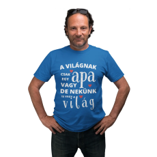  A világnak csak egy apa vagy de nekünk te vagy a világ - Férfi Póló