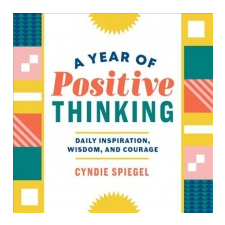  A Year of Positive Thinking: Daily Inspiration, Wisdom, and Courage – Cyndie Spiegel idegen nyelvű könyv