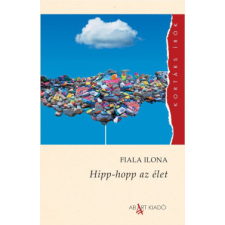 Ab Art Kiadó Hipp-hopp az élet regény