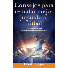 Abhishek Kumar Consejos Para Rematar Mejor Jugando Al Fútbol egyéb e-könyv