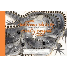 Abrams books Boisterous Beasts &amp; Deadly Dragons | Tracey Miller-Zarneke idegen nyelvű könyv