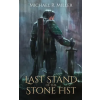ACORN DIGITAL PR Last Stand of the Stone Fist – Michael R. Miller (Puha kötésű)