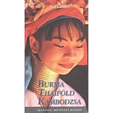 Ács László BURMA, THAIFÖLD, KAMBODZSA (2. KIADÁS, BŐVÍTETT) utazás